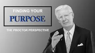 HOW TO FIND PURPOSE IN LIFE | PURPOSE 2021 | THE PROCTOR PERSPECTIVE