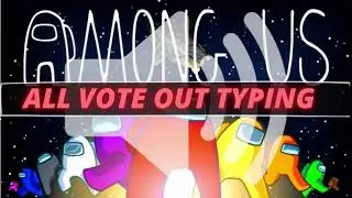 ALL VOTE OUT TYPING - AMONG US | MEME SOUND EFFECT| FUNNY SFX |FREE SOUND EFFECTS| FREE COPYRIGHT