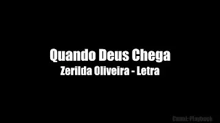 Quando Deus Chega   Zerilda Oliveira Letra