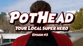 PotHead Your Local Super Hero | Episode 3: Out of The Pot & Into The Pan | Webseries