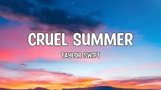 Taylor Swift - Cruel Summer (Lyrics)