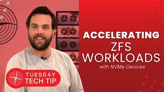 Tuesday Tech Tip - Accelerating ZFS Workloads with NVMe Storage