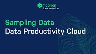 Matillion Data Productivity Cloud | How to Sample Data