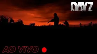 🔴 AO VIVO - DayZ | Procurando PvP  #livepix #dayz  #live