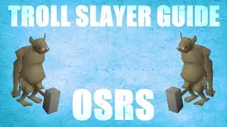 Troll Slayer Guide 2007 Location / Loots Oldschool Runescape (OSRS)