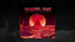 Yawning Man - Long Walk Of The Navajo (Full Album 2023)