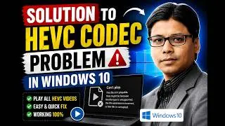 Solution to HEVC Codec problem in Windows 10
