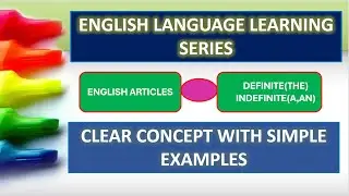 Mastering English Articles| Explanation of type of Article(The,A,An) Learn For Grow |Concept-12