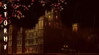 STORMY AUTUMN NIGHT AT DOWNTON ABBEY 🍁⚡️ Rain, Thunder, Lightening, Horses, Distant Classical Music