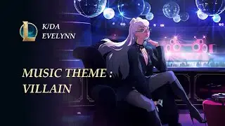 K/DA - VILLAIN | Evelynn Song - League of legends