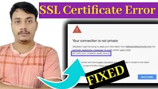 How To Fix SSL Certificate Error In Google Chrome