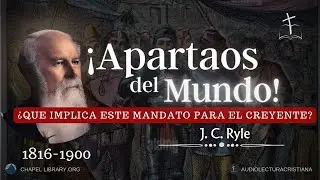 Una Verdadera Separación y Victoria Sobre el Mundo? por Charles Ryle