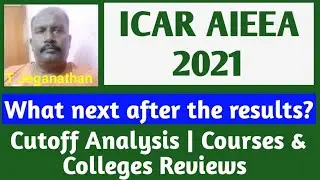 ICAR AIEEA 2021: What next after the results? | Cutoff Analysis | Courses & Colleges Reviews