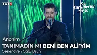 Safa Uzun - Tanımadın mı Beni Ben Ali’yim - Sen Türkülerini Söyle 14. Bölüm 