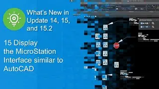 15 Display the MicroStation Interface Similar to AutoCAD