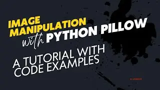 Image Manipulation with Python Pillow   A Tutorial with Code Examples