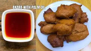 HOW TO PREPARE AKARA | HOW TO MAKE AKARA WITH BEANS FLOUR  | HOW TO FRY AKARA WITH PALM OIL