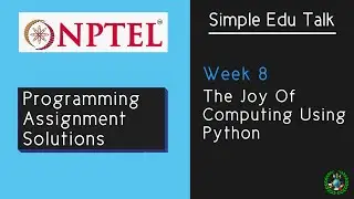 Week 8 Programming Assignment Solutions | Nptel The Joy of Computing using Python