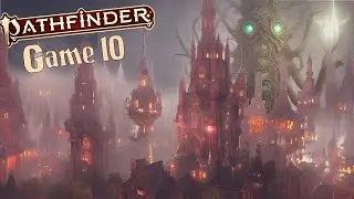 A Celebration of Life! Pathfinder 2e Actual Play! Game 10