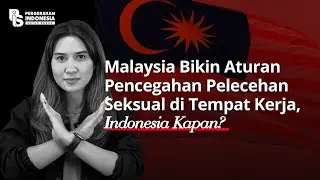 Malaysia Bikin Aturan Pencegahan Pelecehan Seksual di Tempat Kerja, Indonesia Kapan? | Rizka Putri