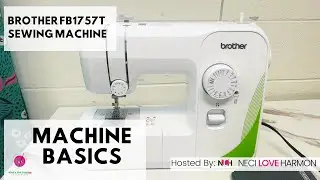 Learn Sewing Machine Basics Brother FB1757T- Part 1