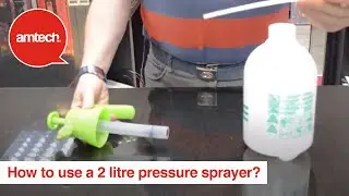 How to use an Amtech 2 Litre Pressure Sprayer