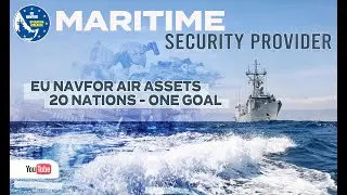 20 Nations - One Goal - Operation Atalanta assets are always ready for action. Check the video!