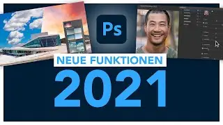 Neu in Adobe Photoshop 2021 (Version 22.0) Alle neuen Funktionen im Überblick
