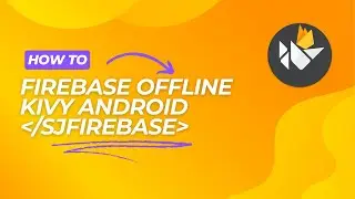 How To READ AND WRITE Data Offline in Firebase with Kivy Android (SJFirebase)