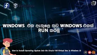 How to Install Operating System into the Oracle VM Virtual Box in Windows 10