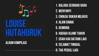 LOUISE HUTAHURUK - LAGU KOMPILASI