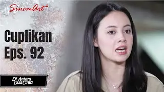 DI ANTARA DUA CINTA | Cuplikan Eps. 92