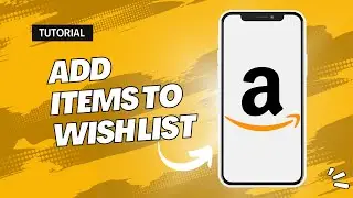 How to Add Items to Your Wishlist on the Amazon App