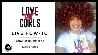 *LIVE* Love Ur Curls How-To with MyFrecklesandCurls!