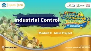 LOMBA KOMPETENSI SISWA SMK TINGKAT NASIONAL 2022 - INDUSTRIAL CONTROL (Hari Ke2 - Main Project) PAGI