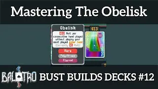 Mastering The Obelisk - Balatro - Bust Builds Decks #12