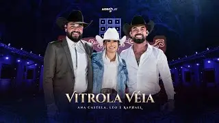 Ana Castela ft. ‪@LeoeRaphael - Vitrola Véia (DVD Herança Boiadeira)
