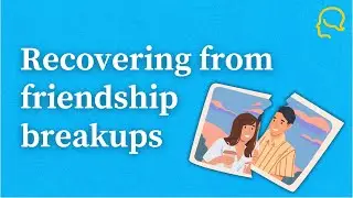 How to heal from the end of a friendship