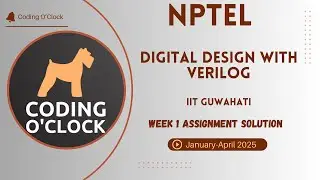 NPTEL Digital Design with Verilog Week 1 Assignment Solution January - April 2025 | IIT Guwahati