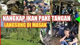 EXPERIMEN nangkap ikan pake tangan sebelum bulan puasa kita makan makan di alam‼️