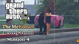 GTA 5 - Mission-4 - The Meltdown (Beverly Felton)