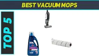 Top 5 Best Vacuum Mops in 2023