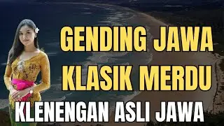 GENDING JAWA KLASIK MERDU KLENENGAN ASLI JAWA