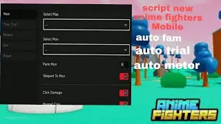 script new hack anime fighters MOBILE / auto metor , auto trail , auto fam