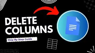 How to delete columns in Google Doc | Full Guide