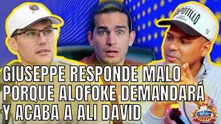 Giuseppe responds badly because Alofoke will sue, and he ends up doing very badly to Ali David.