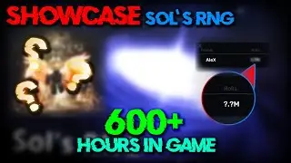 SHOWCASE SOL'S RNG 600+ HOURS IN THE GAME | Macro in Description