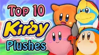 My Top 10 Favorite Kirby Plushes