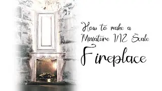 How to make a Miniature 1/12 Scale Fireplace