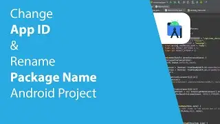 Change App ID & Rename Package Name Android Project